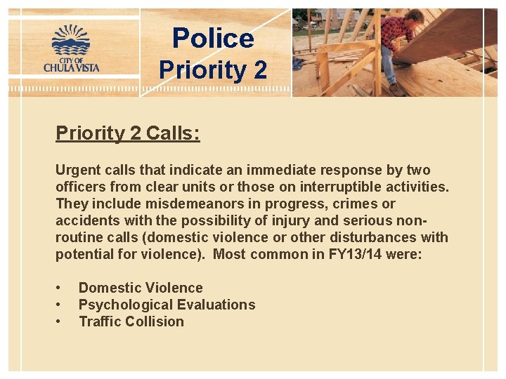 Police Priority 2 Calls: Urgent calls that indicate an immediate response by two officers