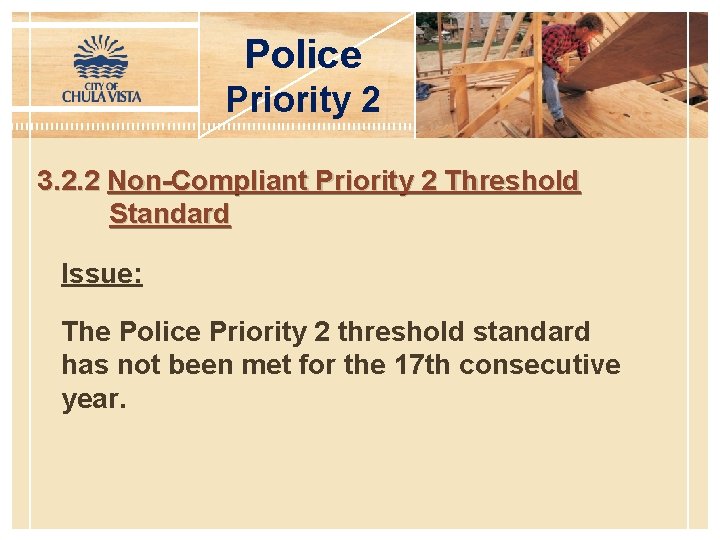 Police Priority 2 3. 2. 2 Non-Compliant Priority 2 Threshold Standard Issue: The Police