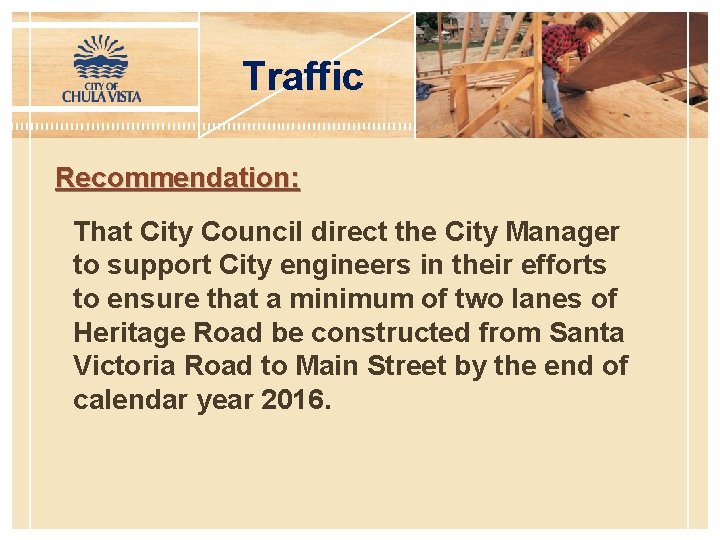 Traffic Recommendation: That City Council direct the City Manager to support City engineers in
