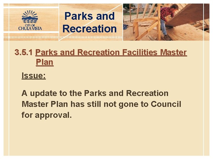 Parks and Recreation 3. 5. 1 Parks and Recreation Facilities Master Plan Issue: A