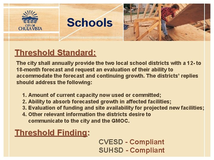 Schools Threshold Standard: The city shall annually provide the two local school districts with