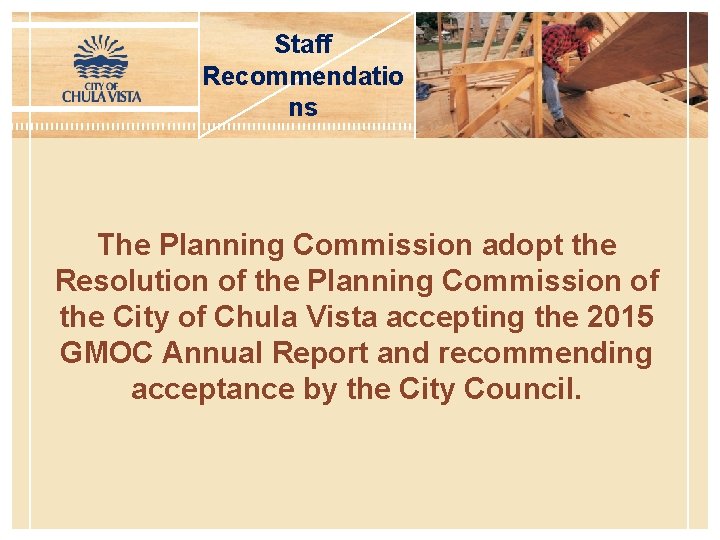 Staff Recommendatio ns The Planning Commission adopt the Resolution of the Planning Commission of