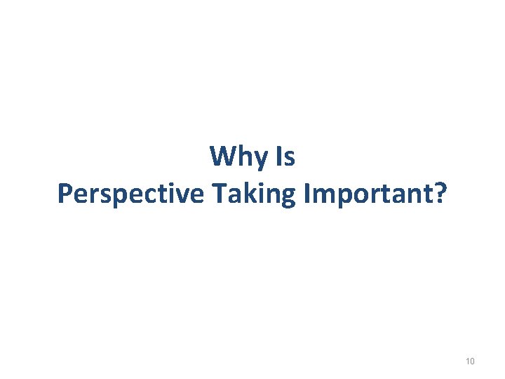 Why Is Perspective Taking Important? 10 