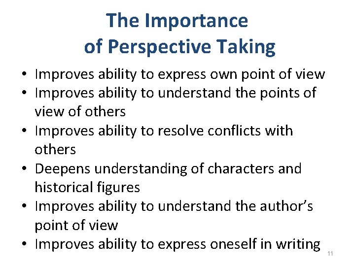 The Importance of Perspective Taking • Improves ability to express own point of view
