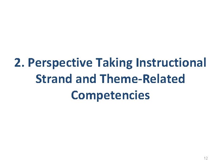 2. Perspective Taking Instructional Strand Theme-Related Competencies 12 