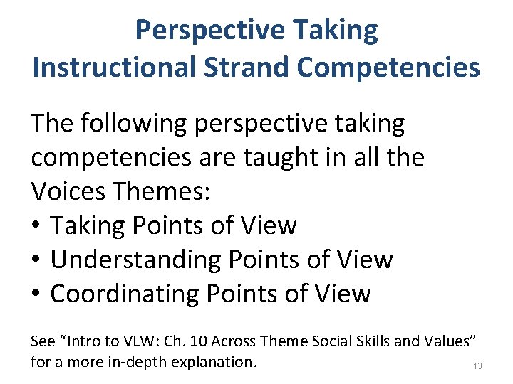 Perspective Taking Instructional Strand Competencies The following perspective taking competencies are taught in all