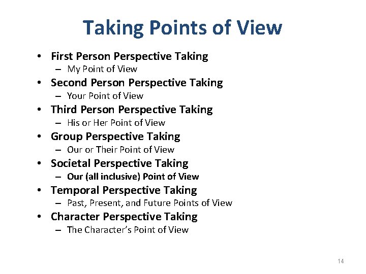 Taking Points of View • First Person Perspective Taking – My Point of View