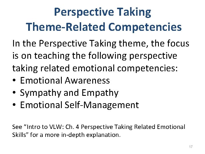 Perspective Taking Theme-Related Competencies In the Perspective Taking theme, the focus is on teaching