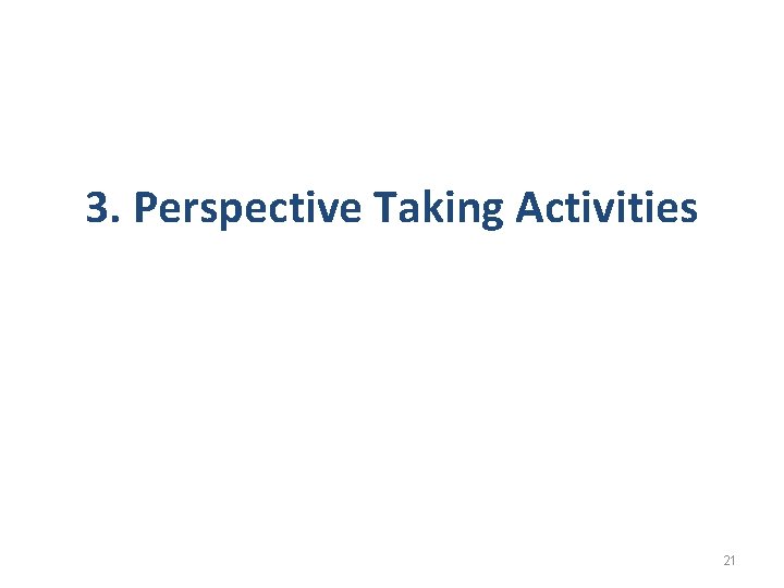3. Perspective Taking Activities 21 