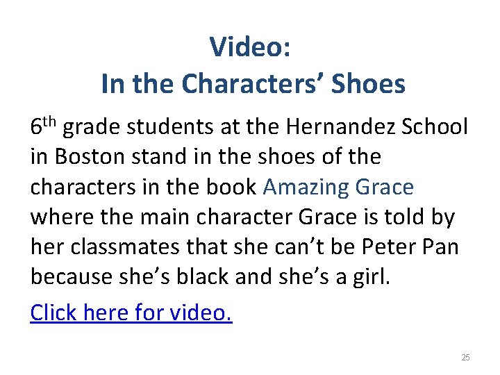 Video: In the Characters’ Shoes 6 th grade students at the Hernandez School in