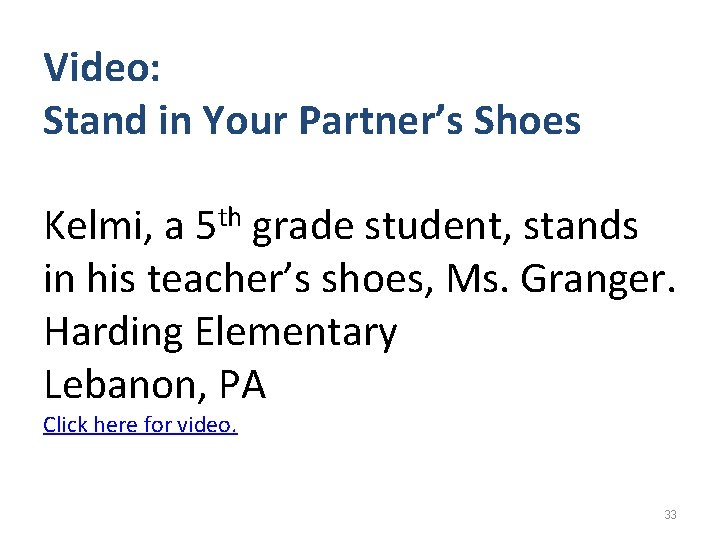 Video: Stand in Your Partner’s Shoes Kelmi, a 5 th grade student, stands in
