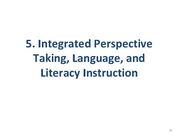 5. Integrated Perspective Taking, Language, and Literacy Instruction 35 