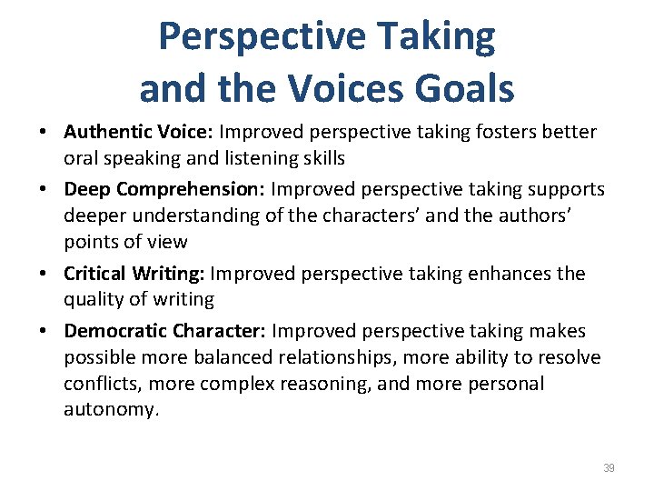 Perspective Taking and the Voices Goals • Authentic Voice: Improved perspective taking fosters better