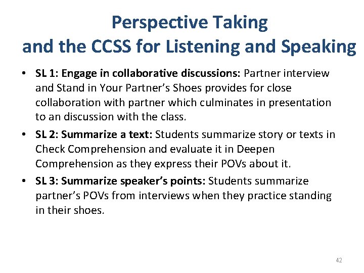 Perspective Taking and the CCSS for Listening and Speaking • SL 1: Engage in