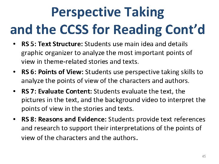 Perspective Taking and the CCSS for Reading Cont’d • RS 5: Text Structure: Students