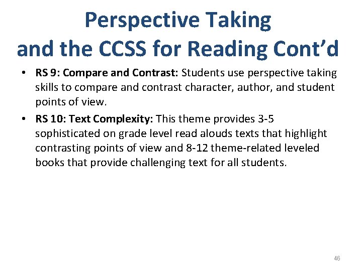 Perspective Taking and the CCSS for Reading Cont’d • RS 9: Compare and Contrast:
