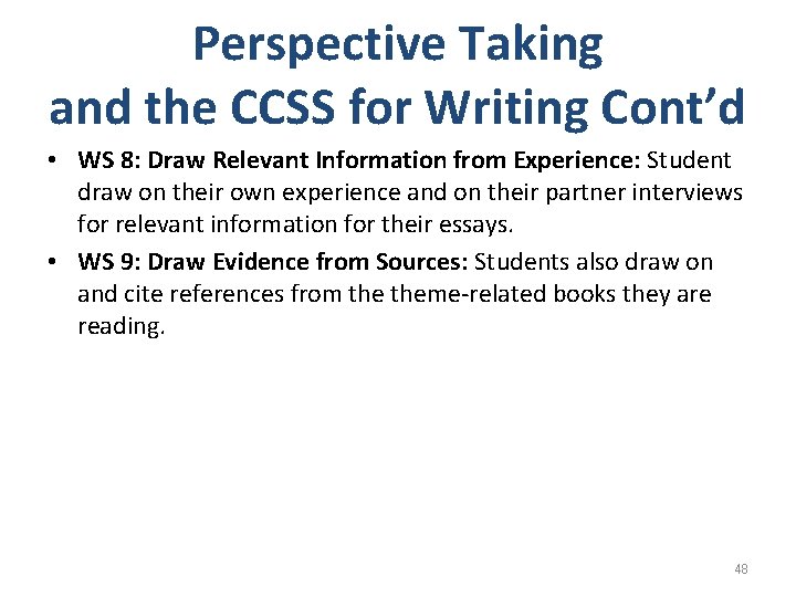 Perspective Taking and the CCSS for Writing Cont’d • WS 8: Draw Relevant Information
