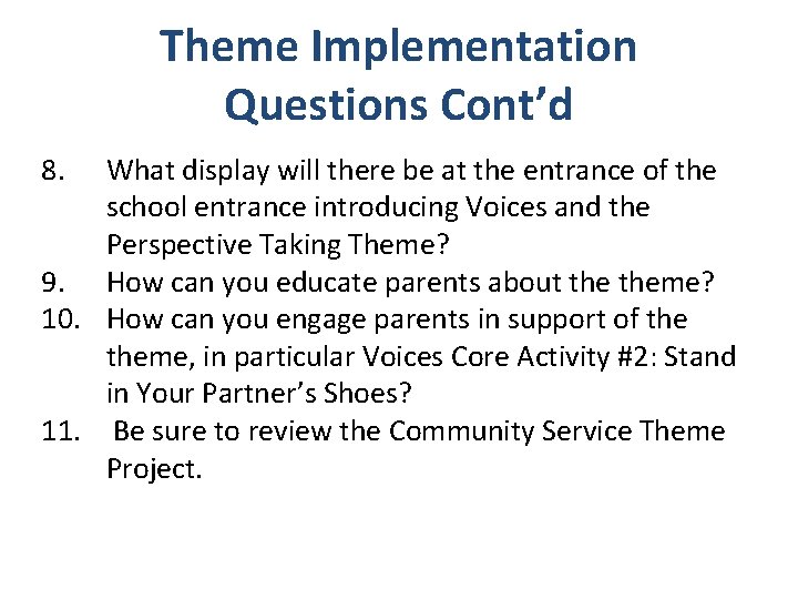 Theme Implementation Questions Cont’d 8. What display will there be at the entrance of