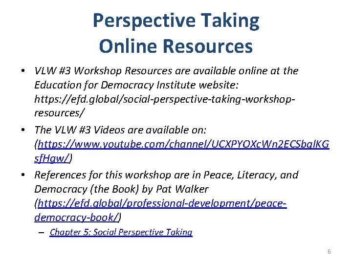 Perspective Taking Online Resources • VLW #3 Workshop Resources are available online at the