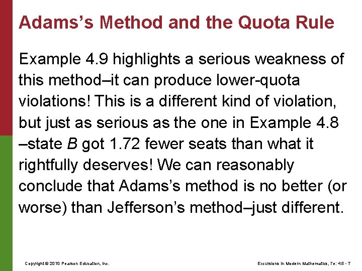 Adams’s Method and the Quota Rule Example 4. 9 highlights a serious weakness of Adams’s Method and the Quota Rule Example 4. 9 highlights a serious weakness of