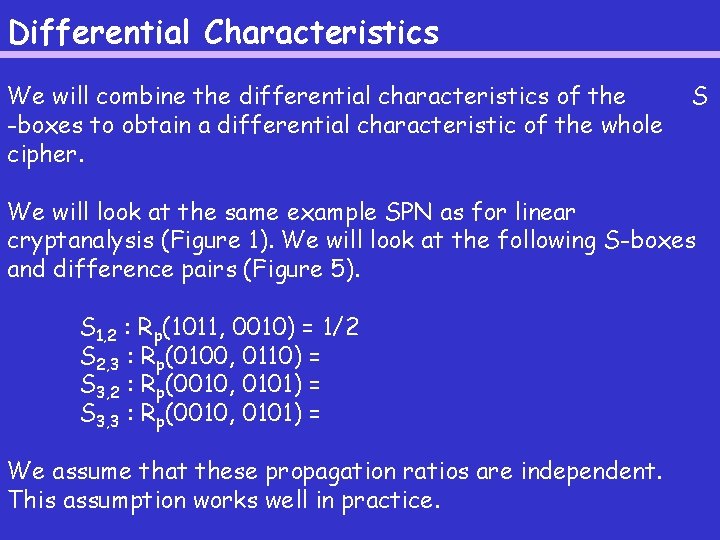 Differential Characteristics We will combine the differential characteristics of the -boxes to obtain a