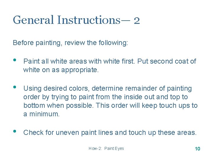 General Instructions— 2 Before painting, review the following: • Paint all white areas with General Instructions— 2 Before painting, review the following: • Paint all white areas with