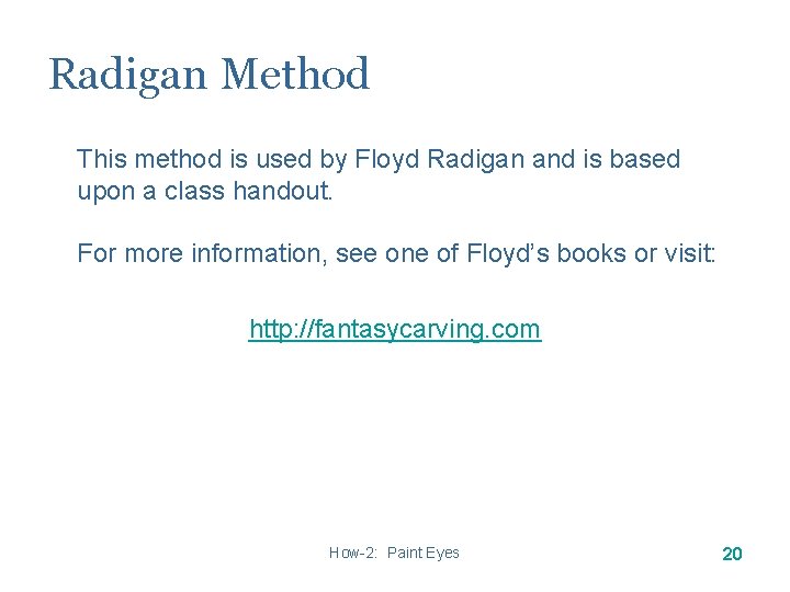 Radigan Method This method is used by Floyd Radigan and is based upon a Radigan Method This method is used by Floyd Radigan and is based upon a