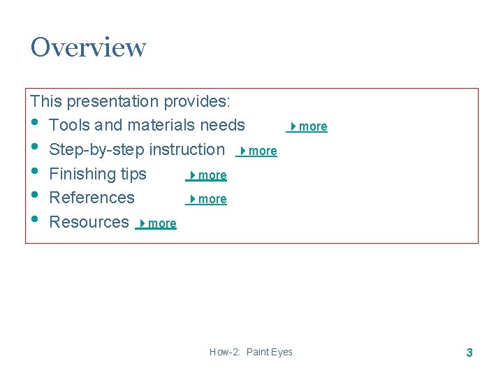 Overview This presentation provides: • Tools and materials needs • Step-by-step instruction more • Overview This presentation provides: • Tools and materials needs • Step-by-step instruction more •