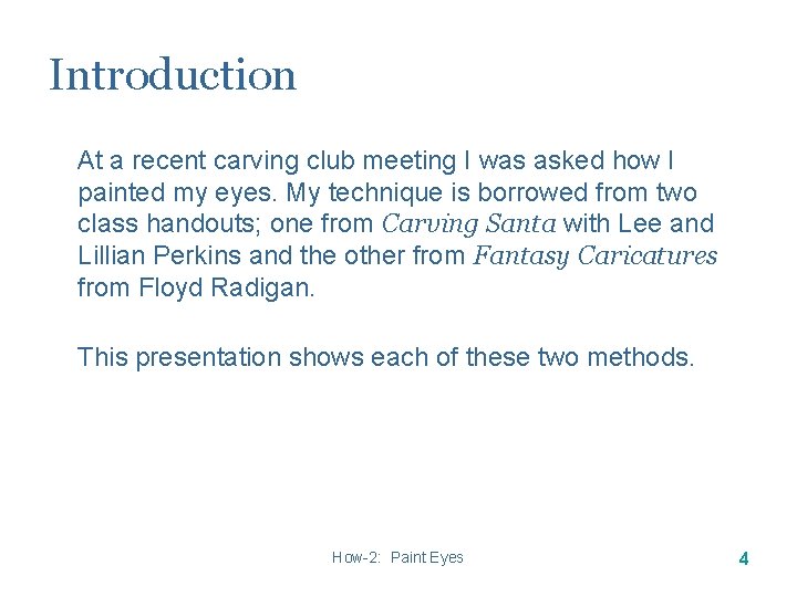 Introduction At a recent carving club meeting I was asked how I painted my Introduction At a recent carving club meeting I was asked how I painted my