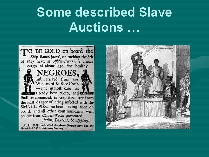 Some described Slave Auctions … 