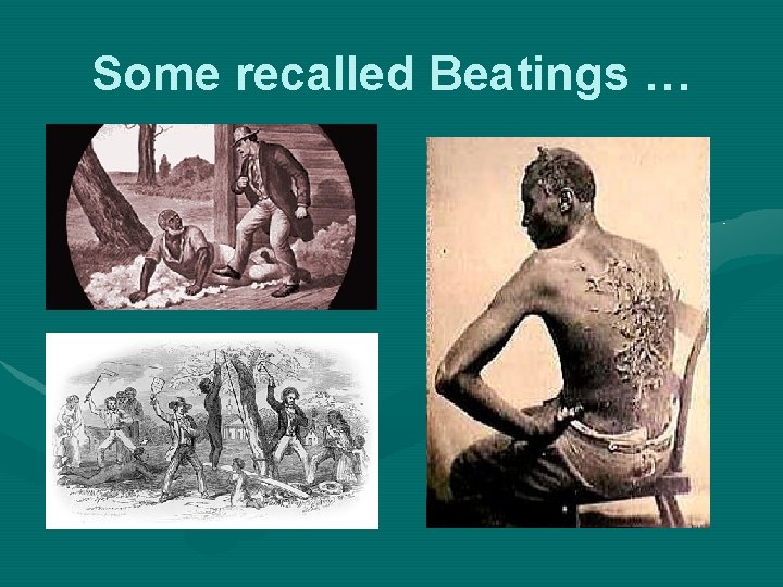 Some recalled Beatings … 