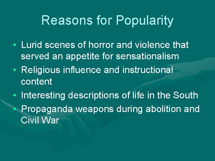 Reasons for Popularity • Lurid scenes of horror and violence that served an appetite