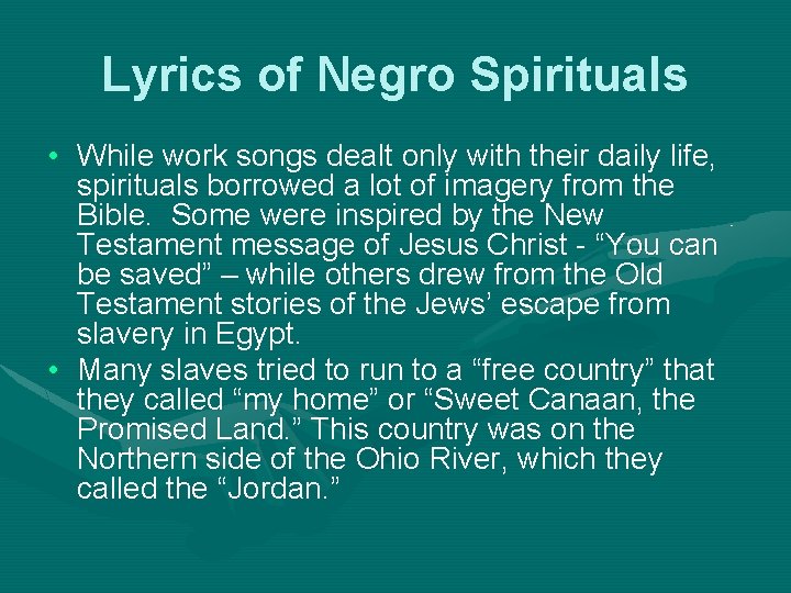 Lyrics of Negro Spirituals • While work songs dealt only with their daily life,