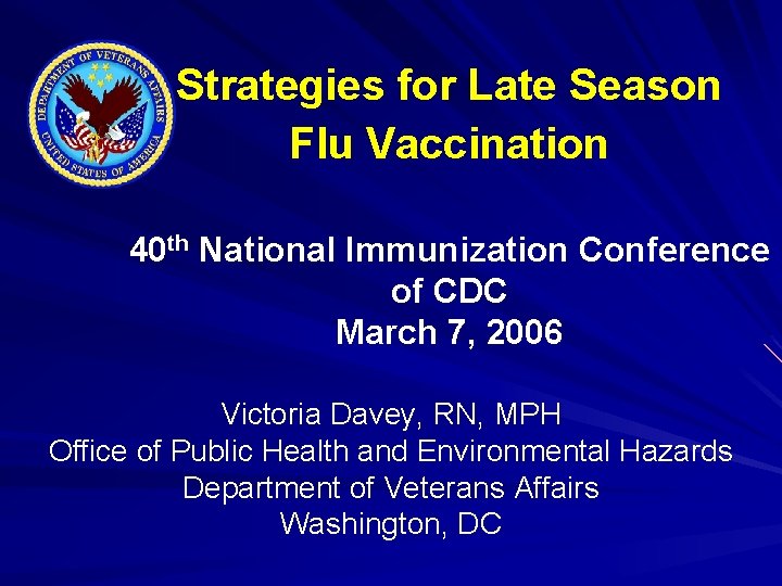 Strategies for Late Season Flu Vaccination 40 th National Immunization Conference of CDC March