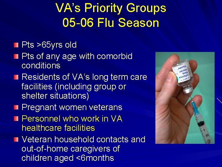 VA’s Priority Groups 05 -06 Flu Season Pts >65 yrs old Pts of any