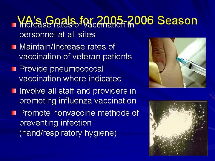 VA’s Goals for 2005 -2006 Season Increase rates of vaccination in personnel at all