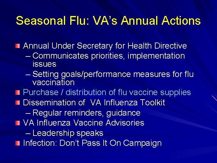 Seasonal Flu: VA’s Annual Actions Annual Under Secretary for Health Directive – Communicates priorities,