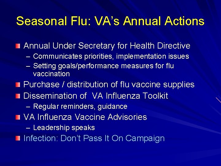 Seasonal Flu: VA’s Annual Actions Annual Under Secretary for Health Directive – Communicates priorities,