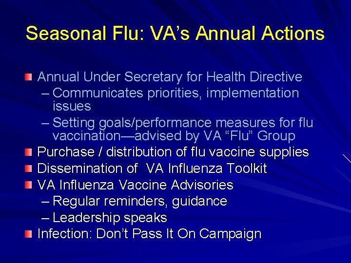 Seasonal Flu: VA’s Annual Actions Annual Under Secretary for Health Directive – Communicates priorities,