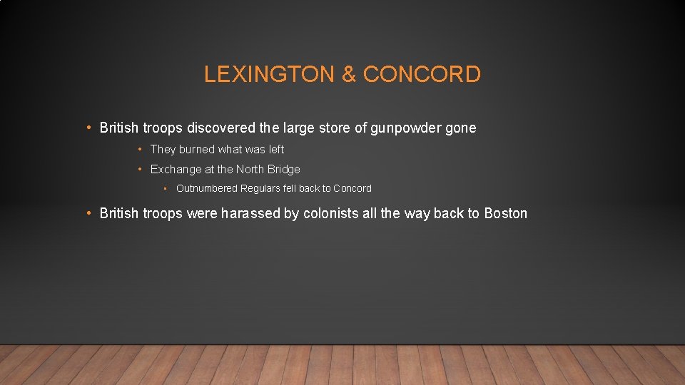 LEXINGTON & CONCORD • British troops discovered the large store of gunpowder gone •