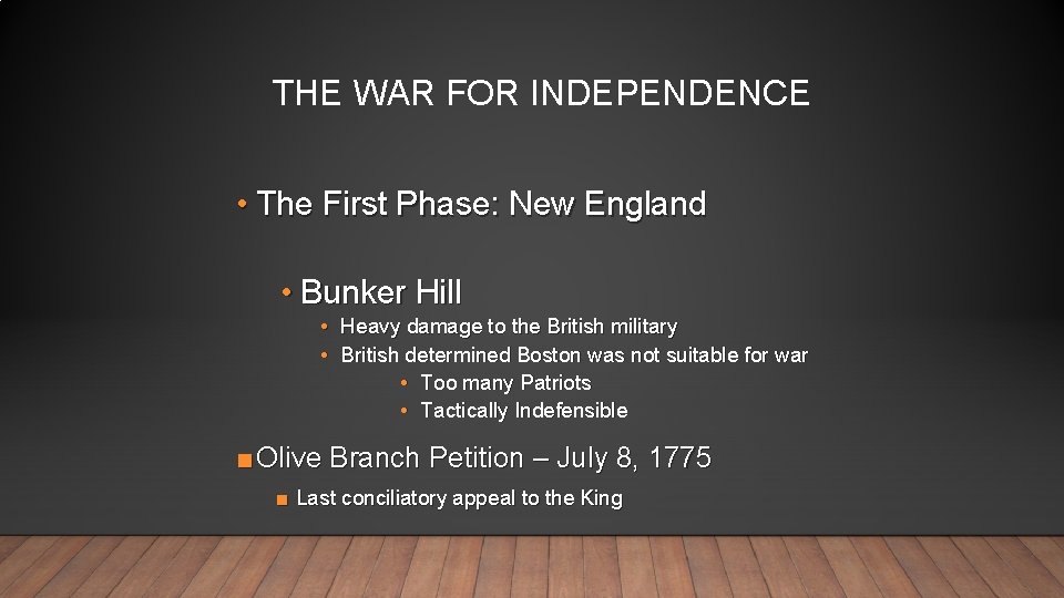 THE WAR FOR INDEPENDENCE • The First Phase: New England • Bunker Hill •
