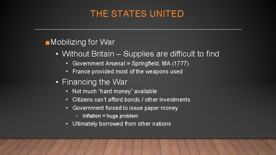 THE STATES UNITED ■Mobilizing for War • Without Britain – Supplies are difficult to