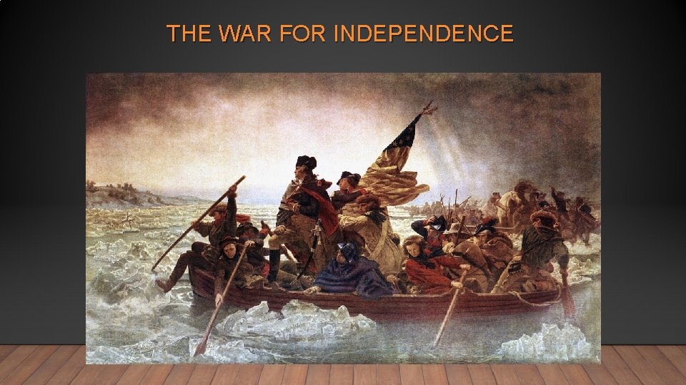 THE WAR FOR INDEPENDENCE ■The Battle of Trenton: 