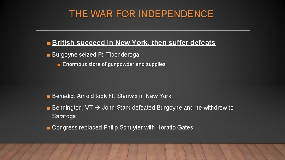 THE WAR FOR INDEPENDENCE ■ British succeed in New York, then suffer defeats ■