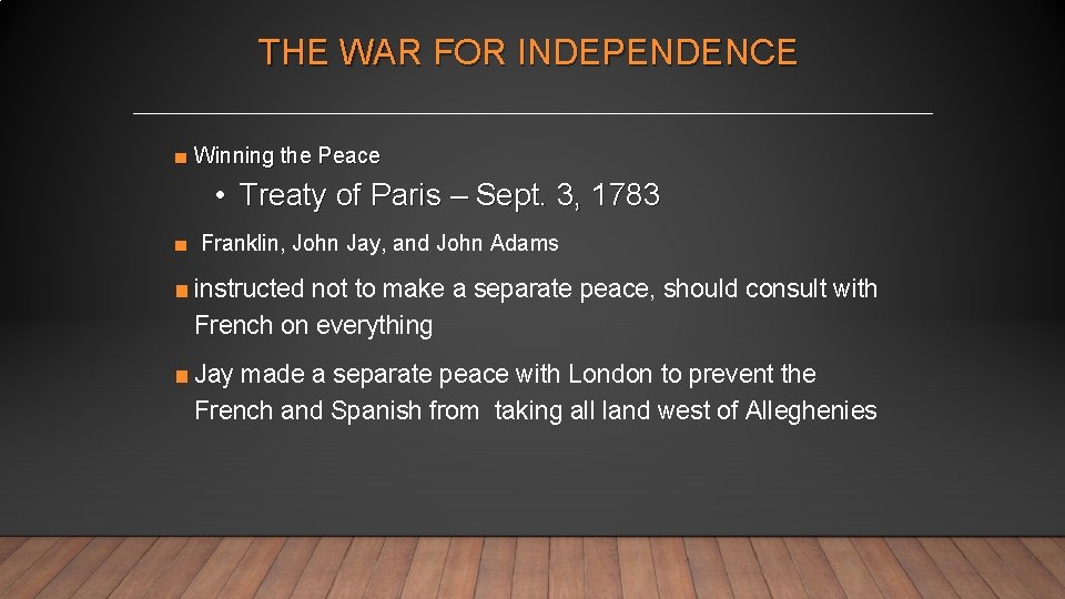 THE WAR FOR INDEPENDENCE ■ Winning the Peace • Treaty of Paris – Sept.