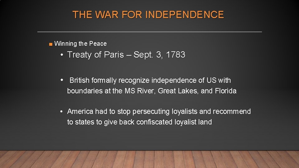 THE WAR FOR INDEPENDENCE ■ Winning the Peace • Treaty of Paris – Sept.