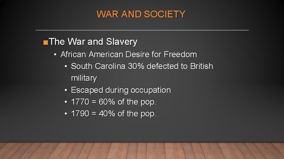 WAR AND SOCIETY ■The War and Slavery • African American Desire for Freedom •