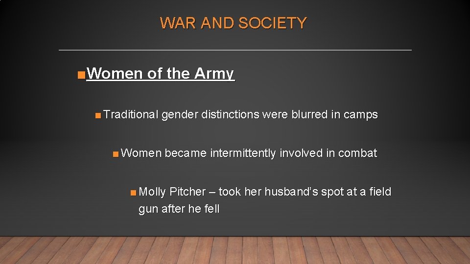 WAR AND SOCIETY ■Women of the Army ■ Traditional gender distinctions were blurred in