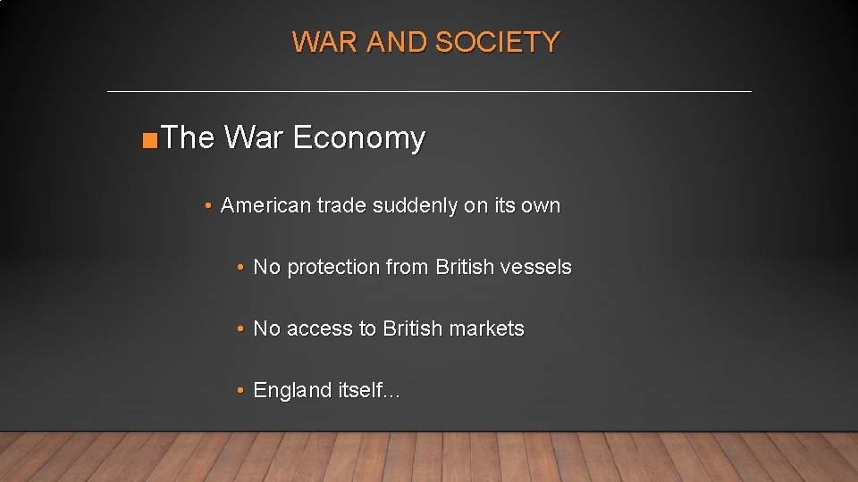 WAR AND SOCIETY ■The War Economy • American trade suddenly on its own •