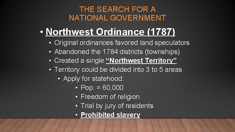 THE SEARCH FOR A NATIONAL GOVERNMENT • Northwest Ordinance (1787) • • Original ordinances